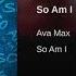 Ava Max So Am I Audio