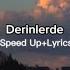 Mark Eliyahu Cem Adrian Derinlerde Speed Up Lyrics Markeliyahu Cemadrian Keşfet