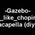 Gazebo I Like Chopin Acapella Diy