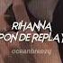 Rihanna Pon De Replay Sped Up Reverb Tiktok Version