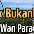 Bansaik Bukanlah Hino Karaoke Wan Parau