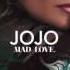 JoJo Mad Love