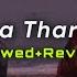 Oba Tharam Slowed Reverb Theekshana Anuradha SlowMo LK