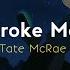 You Broke Me First Tate McRae Reverb Lyrics Slowed To Perfection