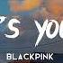 As If It S Your Last BLACKPINK Slowed Reverb