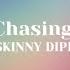 SKINNY DIPP Keep Chasing Stars Lyric