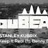 Stanley Kubrix Benny Bace Keep It Real