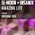 Si Moon Insanix Amazing Life Official Audio