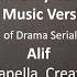 Alif Full OST Acapella Version No Music Version Vocals Only