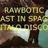 Lost In Space Italo Disco Rawbotic