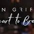 Ryan Griffin Heart To Break Official Music Video