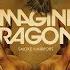 Imagine Dragons I M So Sorry 1 Hour