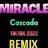 Cascada Miracle ProgHouse Remix Tiktok 2023 DJ抖音版 Fk House Tiktok Douyin