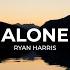 Alone Ryan Harris Official Lyric Video