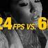 24 FPS Vs 60 FPS Comparison In 30 Seconds For Filmmakers