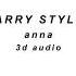 Harry Styles Anna 3d Audio Use Headphones