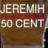 Jeremih Ft 50 Cent Down On Me Dirty