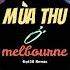 Mùa Thu ở Melbourne Vocal Nữ 墨尔本的秋天 Nhạc Remix Tik Tok Gây Nghiện