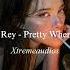 Lana Del Rey Pretty When You Cry Edit Audio Xtreme Audios