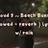 Cloud 9 Beach Bunny Slowed Reverb W Rain But When He Loves Me I Feel Like I M Floating