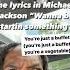 The Real Lyrics To Michael Jackson Wanna Be Startin Something