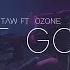 Taw Get Gone Ft Ozone