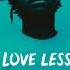 R LUM R Love Less