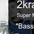 2Krazy Super Max Bass Boosted