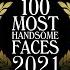 The 100 Most Handsome Faces Of 2021