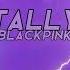 BLACKPINK Tally Speed Up