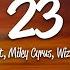 1 HOUR Mike WiLL Made It 23 Lyrics Ft Miley Cyrus Wiz Khalifa Juicy J