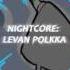 NIGHTCORE Levan Polkka Basshunter Remix