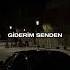 Damla Arıcan Giderim Senden Slowed Reverb