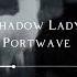 Shadow Lady Portwave Speed Up And 3D