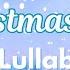 Christmas Lullaby Relaxing Christmas Song For Kids Babies