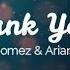 Selena Gomez Ariana Grande Thank You Lyrics