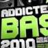 Addicted To Bass 2010 Ministry Of Sound Mega Mix