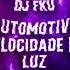 DJ FKU AUTOMOTIVO VELOCIDADE DA LUZ ULTRA SLOWED