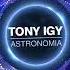 Tony Igy Astronomia Misha Slam Remix