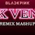 Ver 1 BLACKPINK Pink Venom Remix Mashup Audio Studio Version