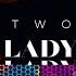 TWO Lady Lady Prod DOMG Official Video