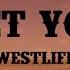 Westlife If I Let You Go Lyrics