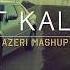 Suat Kalaycı AZERi MASHUP Olmaz Gel Kara Göz Terekeme