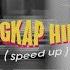 Pelengkap Hidupku Speed Up Lyrics