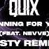 QUIX Gunning For You Feat Nevve NXSTY Remix