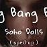 Soho Dolls Bang Bang Bang Tiktok Sped Up Lyrics