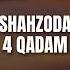 SHAHZODA 4 QADAM