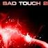 The Bad Touch 2k20 Extended Mix