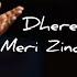 Dheere Dheere Se Meri Zindagi Mein Aana Lyrics Kumar Sanu Anuradha Paudwal