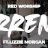 I Surrender Red Worship Ft Lizzie Morgan Official Live Video